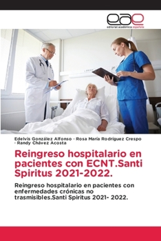 Reingreso hospitalario en pacientes con ECNT.Santi Spiritus 2021-2022.: Reingreso hospitalario en pacientes con enfermedades crónicas no trasmisibles.Santi Spiritus 2021- 2022.