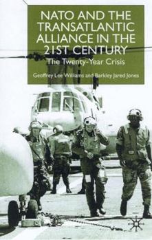 Hardcover NATO and the Transatlantic Alliance in the Twenty-First Century: The Twenty-Year Crisis Book