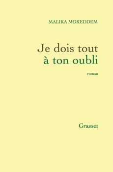 Paperback Je dois tout à ton oubli [French] Book