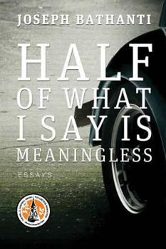 Hardcover Half of What I Say Is Meaningl Book