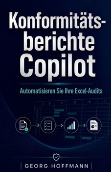 Paperback Konformitätsberichte Copilot: Automatisieren Sie Ihre Excel-Audits [German] Book