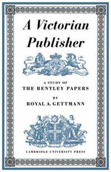 Paperback A Victorian Publisher: A Study of the Bentley Papers Book