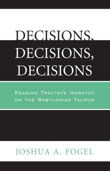 Paperback Decisions, Decisions, Decisions: Reading Tractate Horayot of the Babylonian Talmud Book