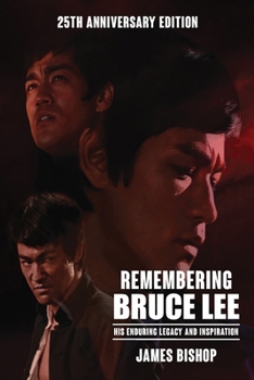 Paperback Remembering Bruce Lee: His Enduring Legacy and Inspiration Book