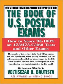 Paperback The Book of U.S. Postal Exams: How to Score 95-100% on 473/473-C/460 Tests and Other Exams Book