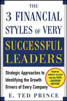 Hardcover The Three Financial Styles of Very Successful Leaders: Strategic Approaches to Identifying the Growth Drivers of Every Company Book