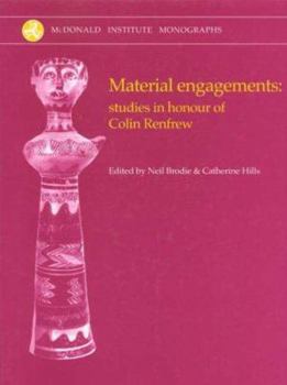 Hardcover Material Engagements: Studies in Honour of Colin Renfrew Book