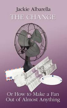 Paperback The Change Or How to Make a Fan Out of Almost Anything Book