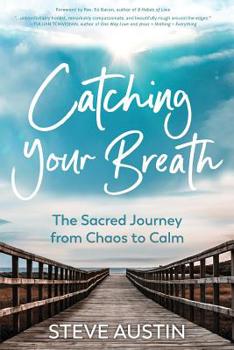 Paperback Catching Your Breath: The Sacred Journey from Chaos to Calm Book