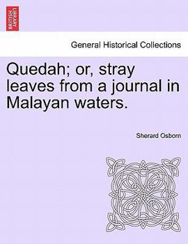 Paperback Quedah; Or, Stray Leaves from a Journal in Malayan Waters. Book