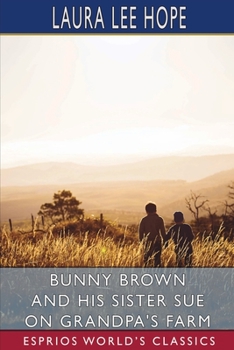 Bunny Brown and His Sister Sue on Grandpa's Farm - Book #2 of the Bunny Brown and His Sister Sue
