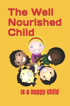 Paperback The well nourished child: Is a Happy Child Book