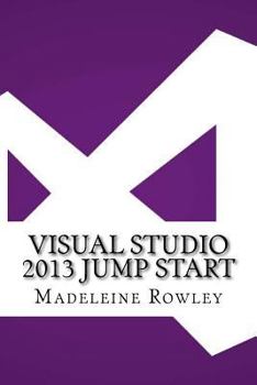 Paperback Visual Studio 2013 Jump Start Book