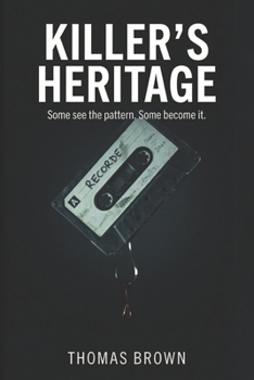 Paperback Killer's Heritage: Some see the pattern. Some become it. Book