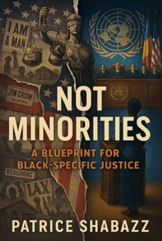 Paperback Not Minorities: A Blueprint for Black Specific Justice Book