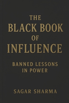 Paperback The Black Book of Influence: Banned Lessons in Power Book