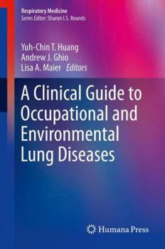 Hardcover A Clinical Guide to Occupational and Environmental Lung Diseases Book