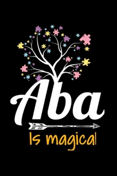 ABA Is Magical: Dot Grid Page Notebook: Gift For Applied Behavior Analyst Aba Therapist