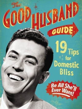 Board book The Good Husband Guide: 19 Tips for Domestic Bliss Book