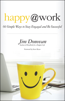 Paperback Happy @ Work: 60 Simple Ways to Stay Engaged and Be Successful Book