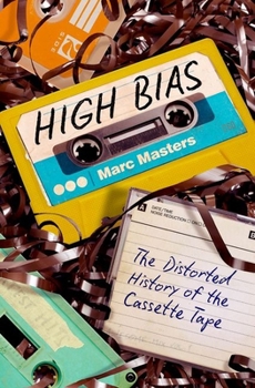 Paperback High Bias: The Distorted History of the Cassette Tape Book