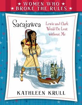 Hardcover Women Who Broke the Rules: Sacajawea Book