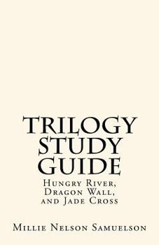 Paperback Trilogy Study Guide: For Hungry River, Dragon Wall, and Jade Cross Book