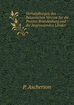 Paperback Verhandlungen des Botanischen Vereins f?r die Provinz Brandenburg und die Angrenzenden L?nder [German] Book