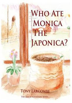 Paperback Who Ate Monica the Japonica: The Zoo at Katmandu Series Book