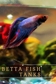 Paperback Betta Fish Tanks: Our Top Five Betta Homes Book