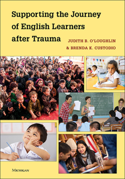 Paperback Supporting the Journey of English Learners After Trauma Book