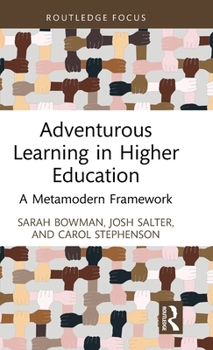 Hardcover Adventurous Learning in Higher Education: A Metamodern Framework Book