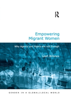 Paperback Empowering Migrant Women: Why Agency and Rights are not Enough Book