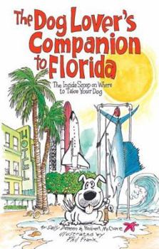 Paperback The Dog Lover's Companion to Florida: The Inside Scoop on Where to Take Your Dog Book