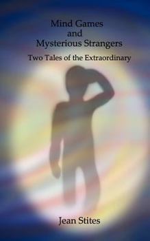 Paperback Mind Games and Mysterious Strangers: Two Tales of the Extraordinary Book