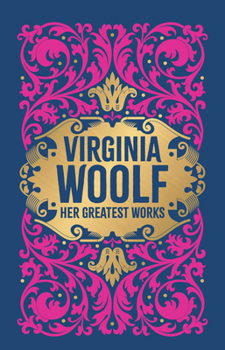 Hardcover Virginia Woolf: Her Greatest Works Book