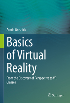 Hardcover Basics of Virtual Reality: From the Discovery of Perspective to VR Glasses Book