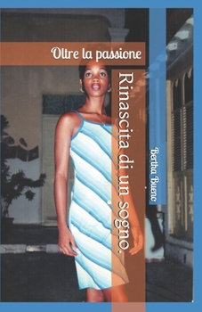 Paperback Rinascita di un sogno.: Oltre la passione [Italian] Book
