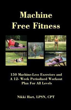 Paperback Machine Free Fitness: 150+ Exercises That Are Machine Free Book