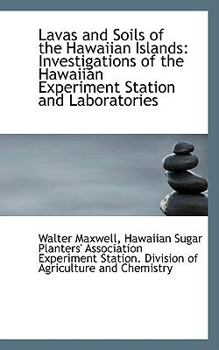 Paperback Lavas and Soils of the Hawaiian Islands: Investigations of the Hawaiian Experiment Station and Labor Book