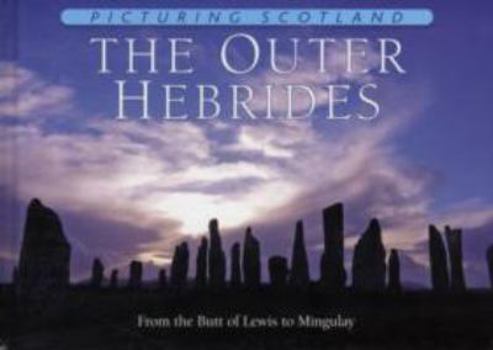 Hardcover Picturing Scotland: The Outer Hebrides: From the Butt of Lewis to Mingulay Book