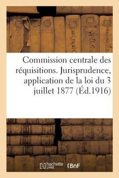 Jurisprudence relative à l'application de la loi du 3 juillet 1877. Fixation de l'indemnité