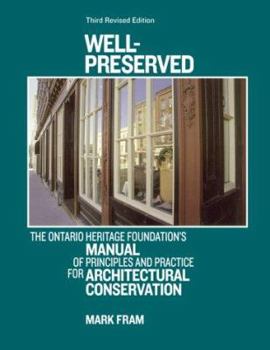 Paperback Well-Preserved: The Ontario Heritage Foundation's Manual of Principles and Practice for Architectural Conservation Book