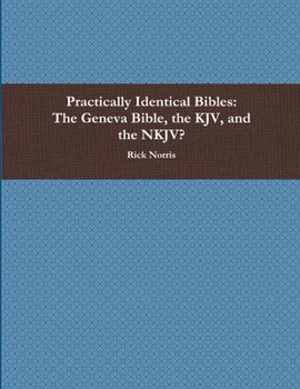 Paperback Practically Identical Bibles: The Geneva Bible, the KJV, and the NKJV? Book