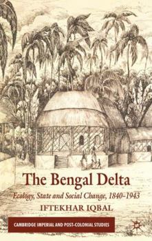 Hardcover The Bengal Delta: Ecology, State and Social Change, 1840-1943 Book