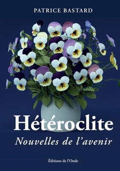 Paperback Hétéroclite, nouvelles de l'avenir [French] Book