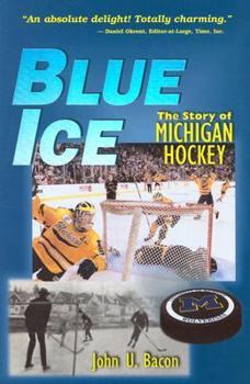 Paperback Blue Ice: The Story of Michigan Hockey Book