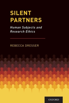 Paperback Silent Partners: Human Subjects and Research Ethics Book