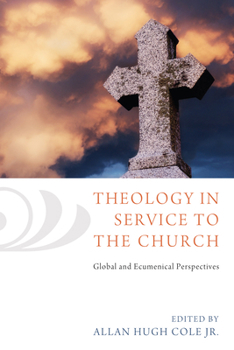 Hardcover Theology in Service to the Church: Global and Ecumenical Perspectives Book