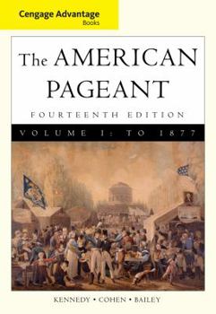 Paperback Cengage Advantage Books: American Pageant, Volume 1: To 1877 Book